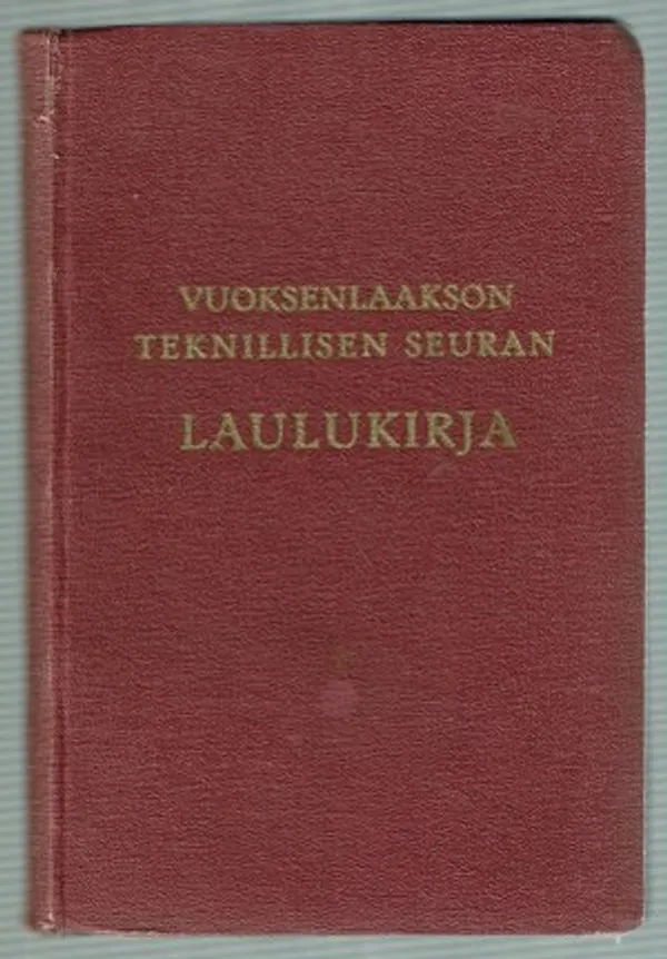 Vuoksenlaakson teknillisen seuran laulukirja | Päijänne Antikvariaatti Oy | Osta Antikvaarista - Kirjakauppa verkossa