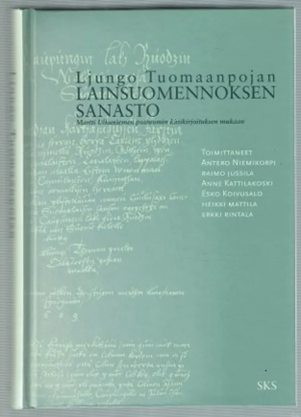 Ljungo Tuomaanpojan lainsuomennoksen sanasto. Martti Ulkuniemen postuumin käsikirjoituksen mukaan - Niemikorpi Antero ym. (toim.) | Päijänne Antikvariaatti Oy | Osta Antikvaarista - Kirjakauppa verkossa