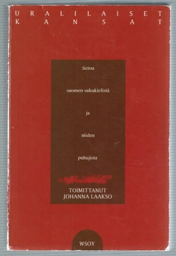 Uralilaiset kansat. Tietoa suomen sukukielistä ja niiden puhujista - Laakso Johanna (toim.) | Päijänne Antikvariaatti Oy | Osta Antikvaarista - Kirjakauppa verkossa