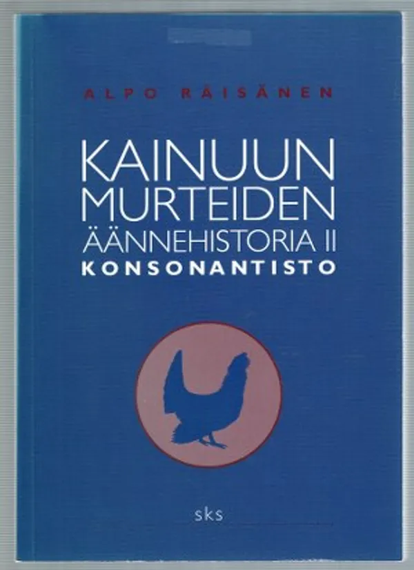 Kainuun murteiden äännehistoria II. Konsonantisto - Räisänen Alpo | Päijänne Antikvariaatti Oy | Osta Antikvaarista - Kirjakauppa verkossa