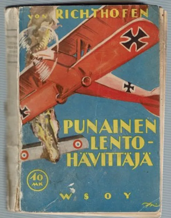 Punainen lentohävittäjä - Richthofen Manfred von | Päijänne Antikvariaatti Oy | Osta Antikvaarista - Kirjakauppa verkossa