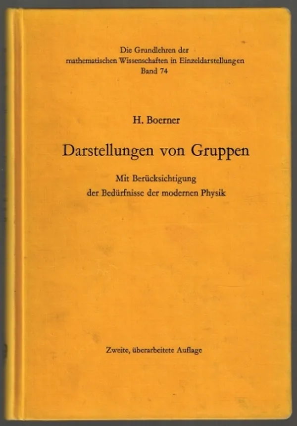 Darstellungen von Gruppen : Mit Berucksichtigung der Bedurfnisse der modernen Physik - Boerner H. | Päijänne Antikvariaatti Oy | Osta Antikvaarista - Kirjakauppa verkossa