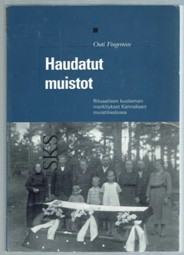 Haudatut muistot. Rituaalisen kuoleman merkitykset Kannaksen muistitiedossa - Fingeroos Outi | Päijänne Antikvariaatti Oy | Osta Antikvaarista - Kirjakauppa verkossa