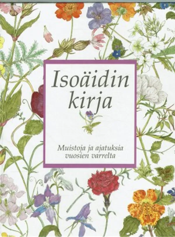 Isoäidin kirja. Muistoja ja ajatuksia vuosien varrelta | Päijänne Antikvariaatti Oy | Osta Antikvaarista - Kirjakauppa verkossa