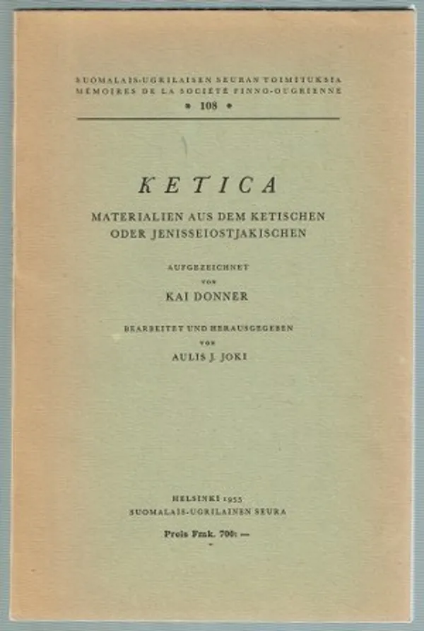 Ketica. Materialien aus dem Ketischen oder Jenisseiostjakischen - Donner Kai, Joki Aulis J. | Päijänne Antikvariaatti Oy | Osta Antikvaarista - Kirjakauppa verkossa