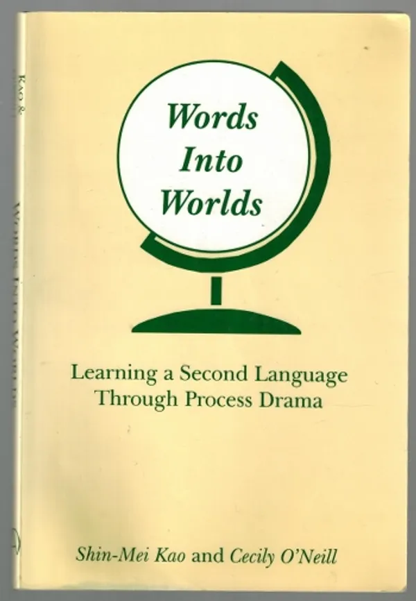 Words Into Words : Learning a Second Language Through Process Drama - Kao Shin-Mei / O'Neill Cecily | Päijänne Antikvariaatti Oy | Osta Antikvaarista - Kirjakauppa verkossa