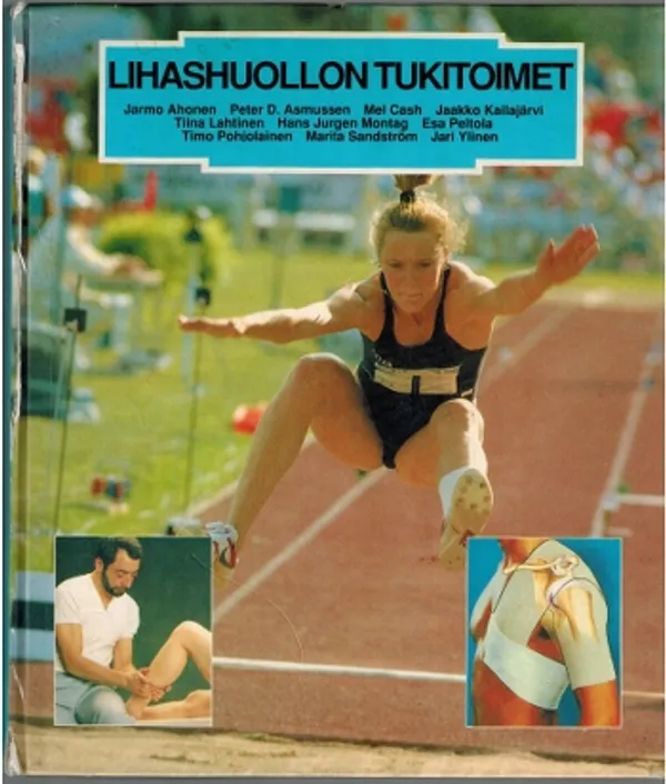 Lihashuollon tukitoimet - Ahonen J, Asmussen P.D., Cash M, Kailajärvi J, Lahtinen T, Montag H.J., Peltola E, Pohjolainen T, Sandström M, Ylinen J | Päijänne Antikvariaatti Oy | Osta Antikvaarista - Kirjakauppa verkossa