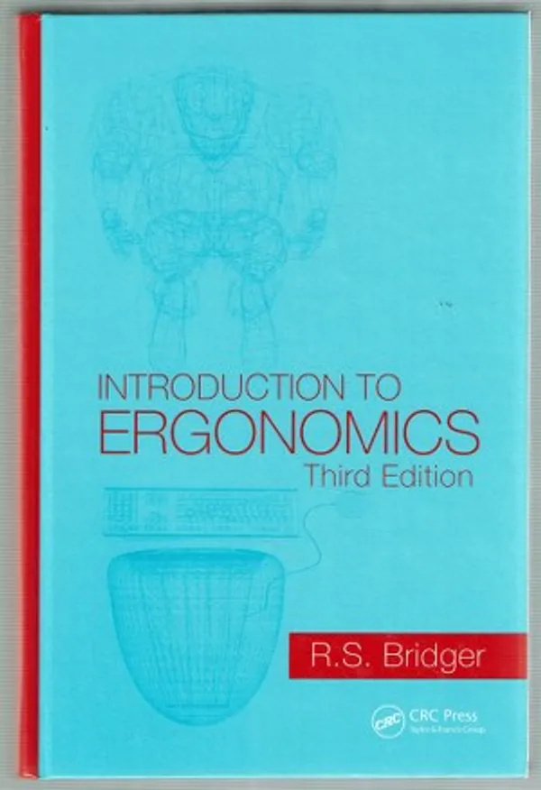 Introduction to Ergonomics, Third Edition - Bridger R.S. | Päijänne Antikvariaatti Oy | Osta Antikvaarista - Kirjakauppa verkossa