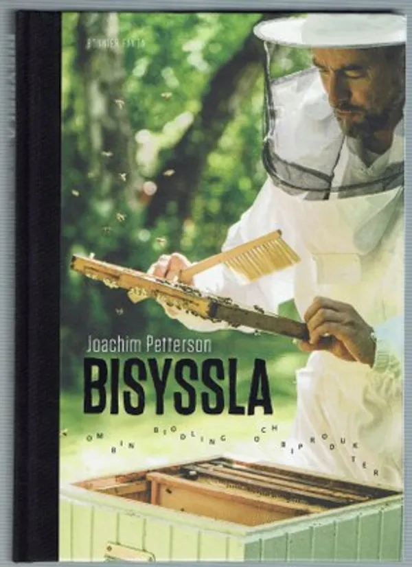 Bisyssla. Om Bin, biodling och biprodukter - Petterson Joachim | Päijänne Antikvariaatti Oy | Osta Antikvaarista - Kirjakauppa verkossa