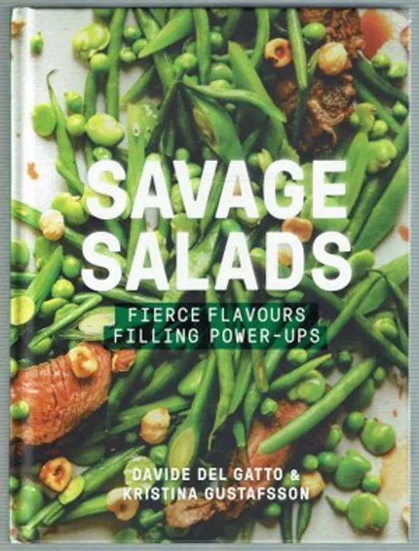 Savage Salads: Fierce Flavors, Filling Power-ups - del Gatto Savage, Gustafsson Kristina | Päijänne Antikvariaatti Oy | Osta Antikvaarista - Kirjakauppa verkossa