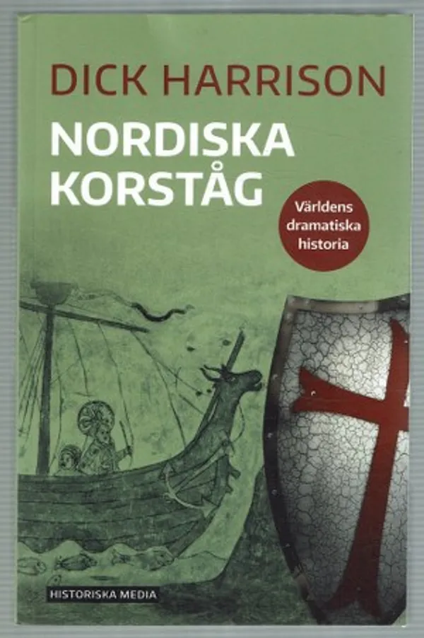 Världens dramatiska historia. Nordiska korståg - Harrison Dick | Päijänne Antikvariaatti Oy | Osta Antikvaarista - Kirjakauppa verkossa