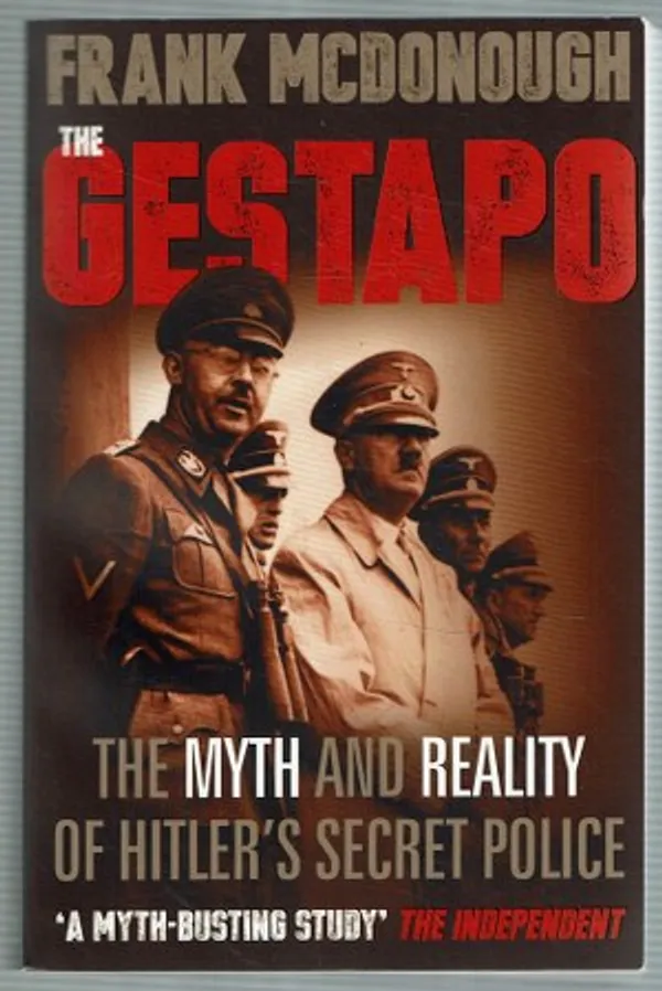 The Gestapo. The Myth and Reality of Hitler´s Secret Policy - McDonough Frank | Päijänne Antikvariaatti Oy | Osta Antikvaarista - Kirjakauppa verkossa