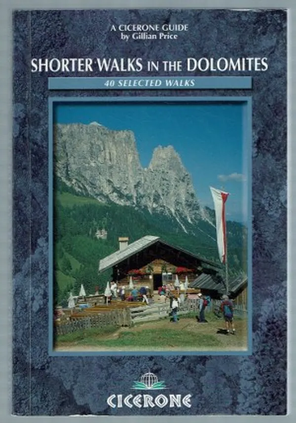 Shorter Walks in the Dolomites. 40 selected walks - Price Gillian | Päijänne Antikvariaatti Oy | Osta Antikvaarista - Kirjakauppa verkossa