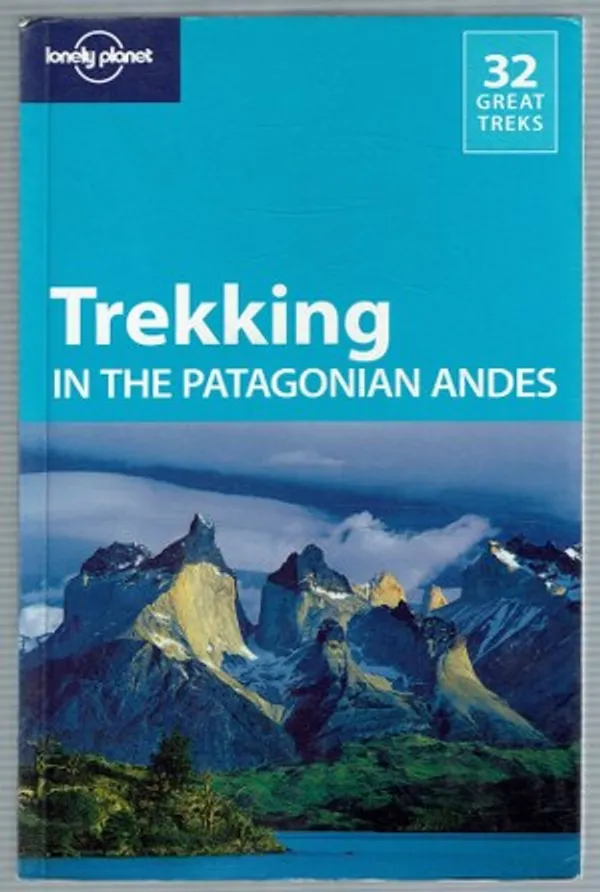 Lonely Planet Trekking in the Patagonian Andes | Päijänne Antikvariaatti Oy | Osta Antikvaarista - Kirjakauppa verkossa