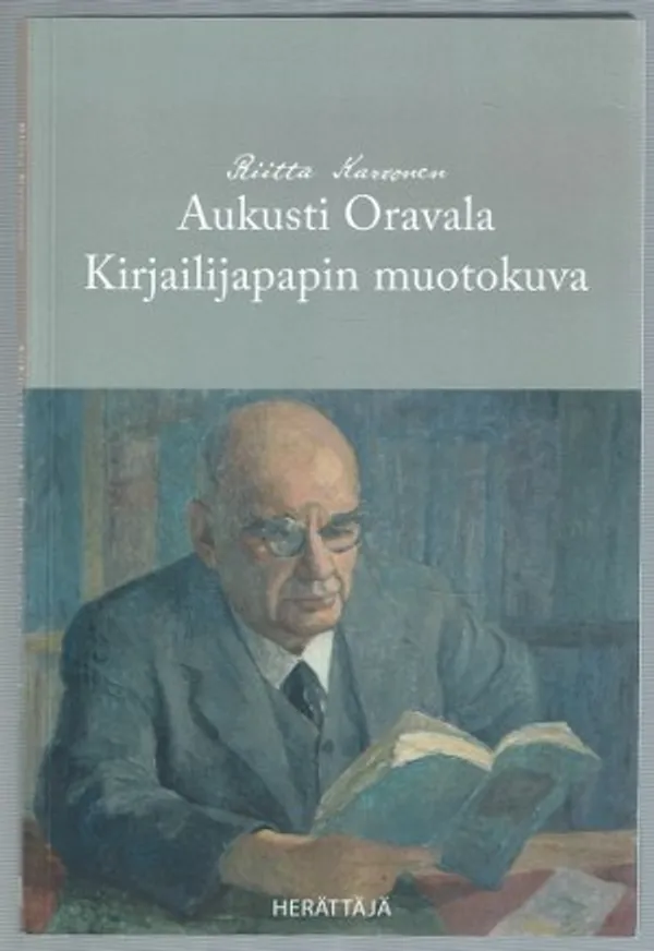 Aukusti Oravala. Kirjailijapapin muotokuva - Karvonen Riitta | Päijänne Antikvariaatti Oy | Osta Antikvaarista - Kirjakauppa verkossa