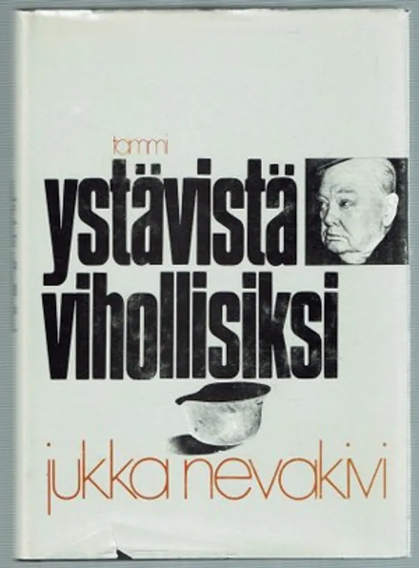 Ystävistä vihollisiksi. Suomi Englannin politiikassa 1940-1941 - Nevakivi Jukka | Päijänne Antikvariaatti Oy | Osta Antikvaarista - Kirjakauppa verkossa