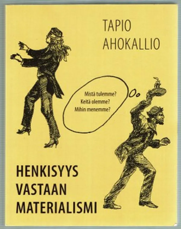 Henkisyys vastaan materialismi - Ahokallio Tapio | Päijänne Antikvariaatti Oy | Osta Antikvaarista - Kirjakauppa verkossa