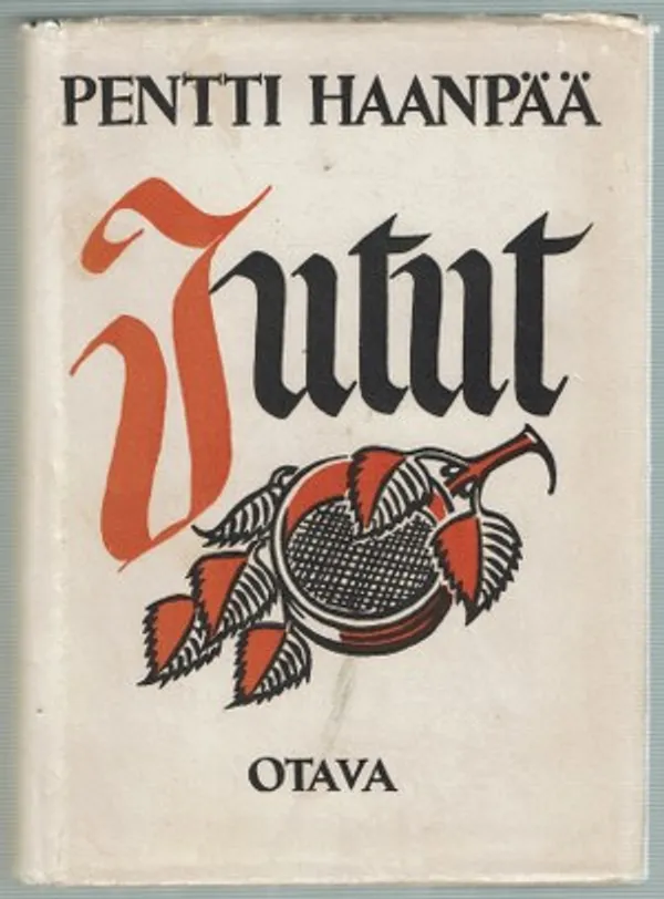 Jutut. Valikoima tuotannosta - Haanpää Pentti | Päijänne Antikvariaatti Oy | Osta Antikvaarista - Kirjakauppa verkossa