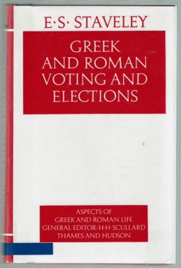 Greek and Roman Voting and Elections (Aspects of Greek and Roman life) - Staveley E.S. | Päijänne Antikvariaatti Oy | Osta Antikvaarista - Kirjakauppa verkossa