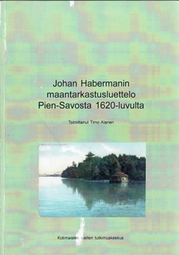 Johan Habermanin maantarkastusluettelo Pien-Savosta 1620-luvulta - Alanen Timo (toim.) | Päijänne Antikvariaatti Oy | Osta Antikvaarista - Kirjakauppa verkossa