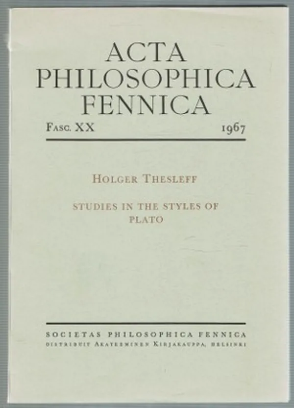 Studies in the Styles of Plato - Acta Philosophica Fennica 20 - Thesleff Holger | Päijänne Antikvariaatti Oy | Osta Antikvaarista - Kirjakauppa verkossa