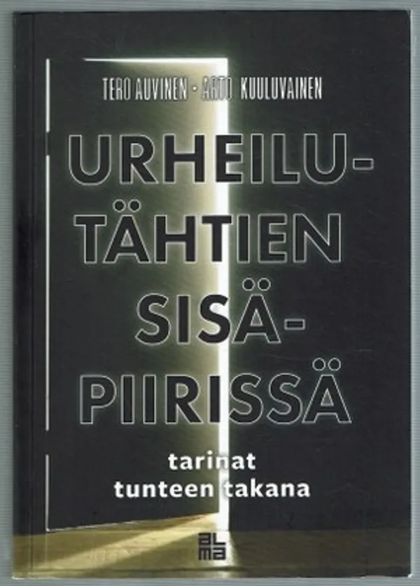 Urheilutähtien sisäpiirissä, tarinat tunteen takana - Auvinen Tero, Kuuluvainen Arto | Päijänne Antikvariaatti Oy | Osta Antikvaarista - Kirjakauppa verkossa