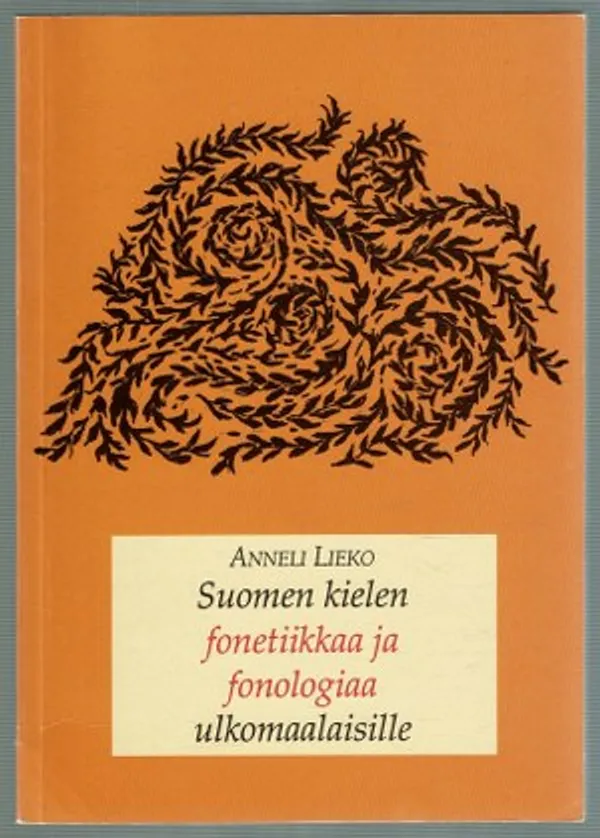 Suomen kielen fonetiikkaa ja fonologiaa ulkomaalaisille - Lieko Anneli | Päijänne Antikvariaatti Oy | Osta Antikvaarista - Kirjakauppa verkossa