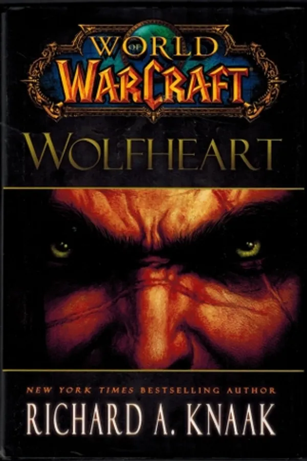 Warcraft Wolfheart - Richard A. Knaak | Päijänne Antikvariaatti Oy | Osta Antikvaarista - Kirjakauppa verkossa