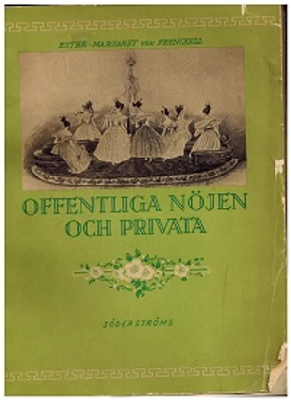 Offentliga nöjen och privata i Helsingfors 1827-1832 - von Frenckell Ester Margaret | Päijänne Antikvariaatti Oy | Osta Antikvaarista - Kirjakauppa verkossa