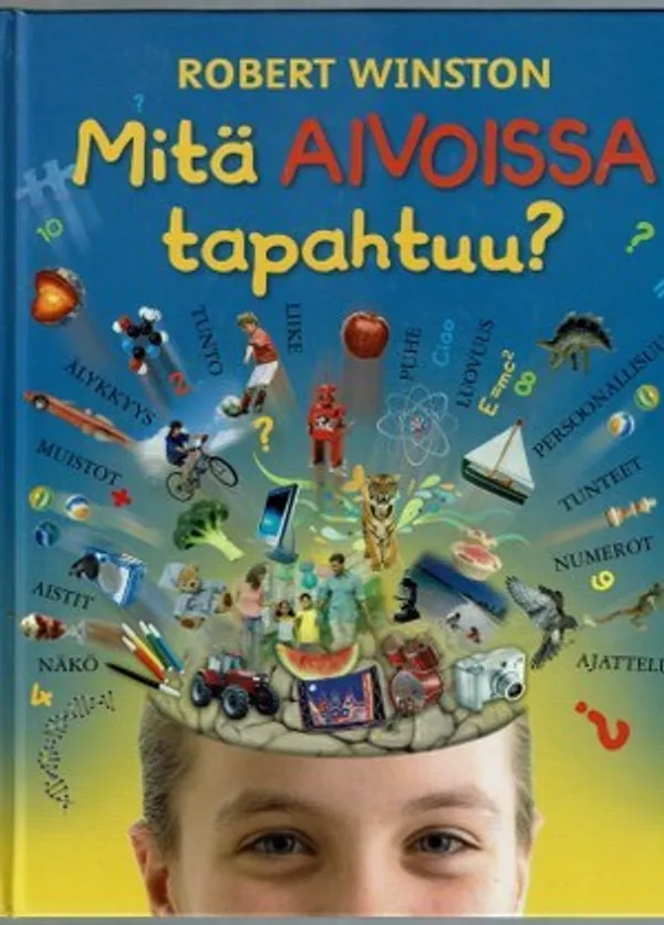 Mitä aivoissa tapahtuu? - Winston Robert | Päijänne Antikvariaatti Oy | Osta Antikvaarista - Kirjakauppa verkossa