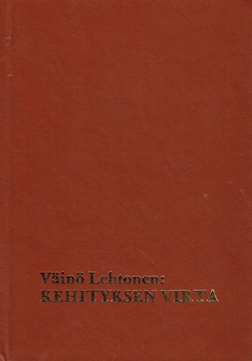 Kehityksen virta - Lehtonen Väinö | Kristosofian kannatusyhdistys Kannel ry | Osta Antikvaarista - Kirjakauppa verkossa