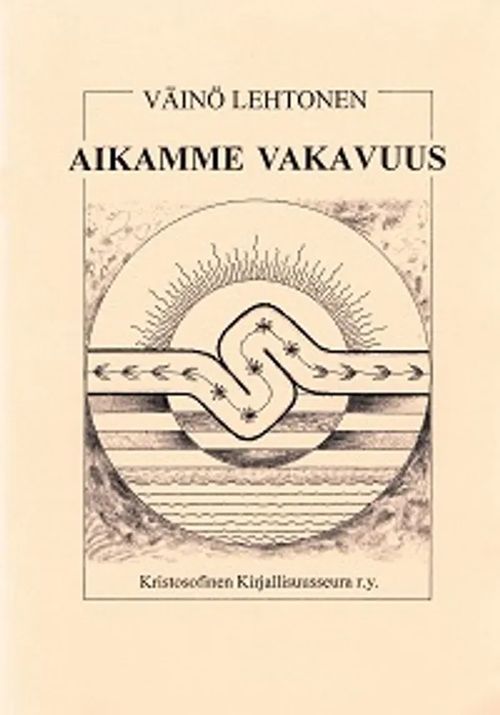 Aikamme vakavuus - Lehtonen Väinö | Kristosofian kannatusyhdistys Kannel ry | Osta Antikvaarista - Kirjakauppa verkossa