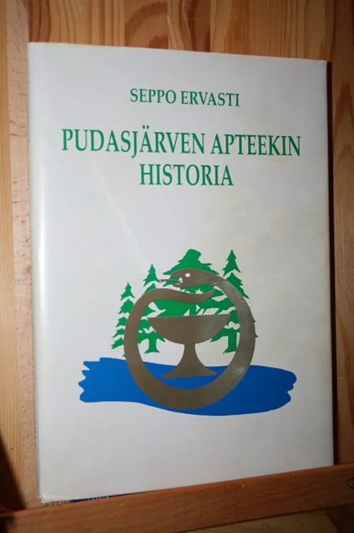 Pudasjärven apteekin historia - Ervasti Seppo | AntiWaari Ay | Osta Antikvaarista - Kirjakauppa verkossa