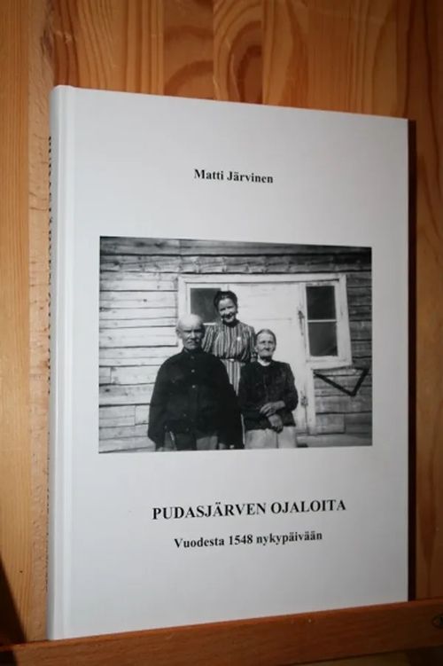 Pudasjärven Ojaloita - Vuodesta 1548 nykypäivään - Järvinen Matti | AntiWaari Ay | Osta Antikvaarista - Kirjakauppa verkossa