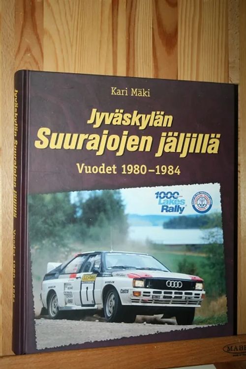 Jyväskylän Suurajojen jäljillä : vuodet 1980-1984 - Mäki Kari | AntiWaari Ay | Osta Antikvaarista - Kirjakauppa verkossa