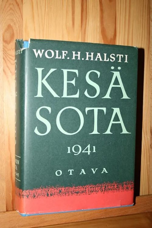 Kesäsota 1941 - Suomen sota 1939-1945 2. osa - Halsti Wolf. H. | AntiWaari  Ay | Osta