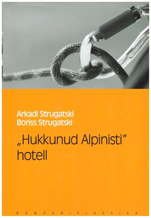 "Hukkunud Alpinisti" hotell - Strugatski, Arkadi ja Boris | Tallinna-kustannus Oy | Osta Antikvaarista - Kirjakauppa verkossa