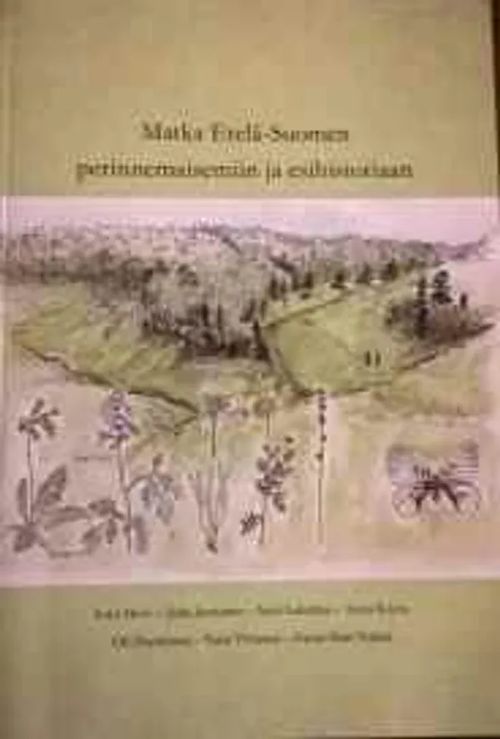 Matka Etelä-Suomen perinnemaisemiin ja esihistoriaan - Hovi Antti et al. | Lasihelmipeli | Osta Antikvaarista - Kirjakauppa verkossa