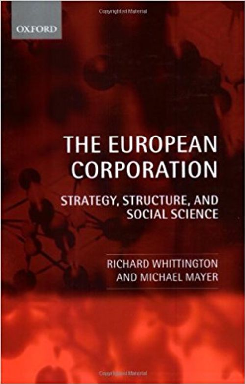 The European Corporation: Strategy, structure and socail science - Whittington Richard Mayer Michael | Lasihelmipeli | Osta Antikvaarista - Kirjakauppa verkossa