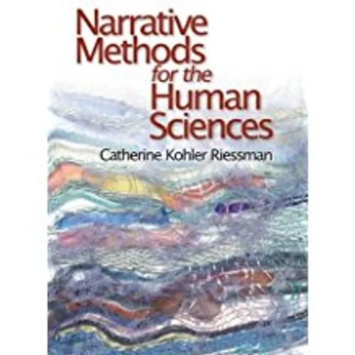 Narrative methods for the human sciences - Riessman Catherine Kohler | Lasihelmipeli | Osta Antikvaarista - Kirjakauppa verkossa