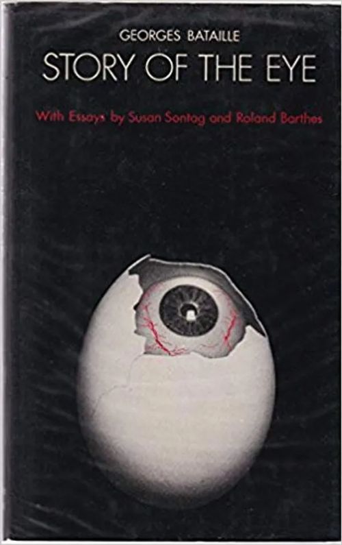 Story of the eye, with essays by Susan Sontag and Roland Barthes - Bataille Georges | Lasihelmipeli | Osta Antikvaarista - Kirjakauppa verkossa