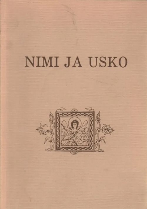 Nimi ja usko - Ortodoksinen ristimänimiopas - Kasanko A. | Laterna Magica | Osta Antikvaarista - Kirjakauppa verkossa