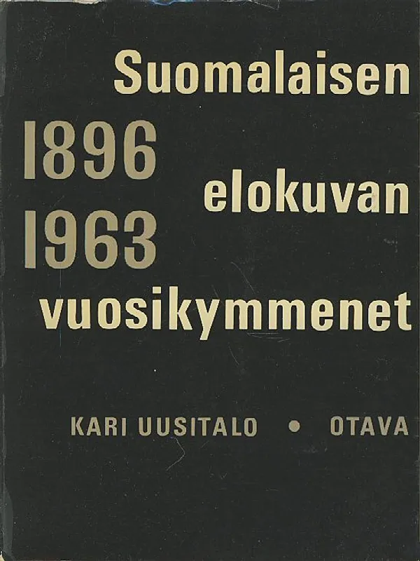 Suomalaisen elokuvan vuosikymmenet - Uusitalo Kari | Laterna Magica | Osta Antikvaarista - Kirjakauppa verkossa