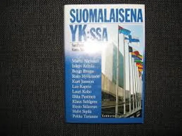 Suomalaisena YK:ssa - Kiljunen Kimmo (toimittaja) | Laterna Magica | Osta Antikvaarista - Kirjakauppa verkossa