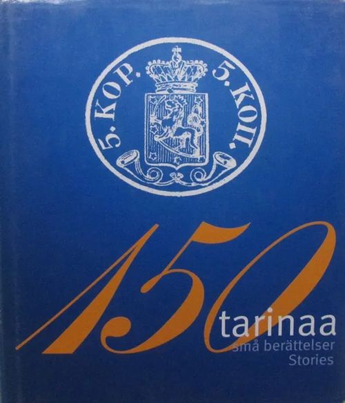 150 tarinaa - Suomalainen postimerkki 150 vuotta | Osto-ja myyntiliike Vuoskerta | Osta Antikvaarista - Kirjakauppa verkossa