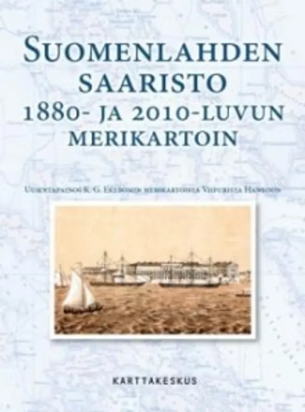 Suomenlahden saaristo 1880- ja 2010-luvun merikartoin | Antikvariaatti Suma | Osta Antikvaarista - Kirjakauppa verkossa