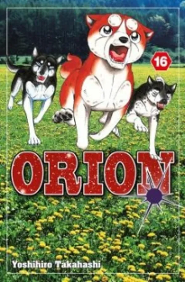 Manga - Orion. 16 - Takahashi, Yoshihiro | Antikvariaatti Suma | Osta Antikvaarista - Kirjakauppa verkossa