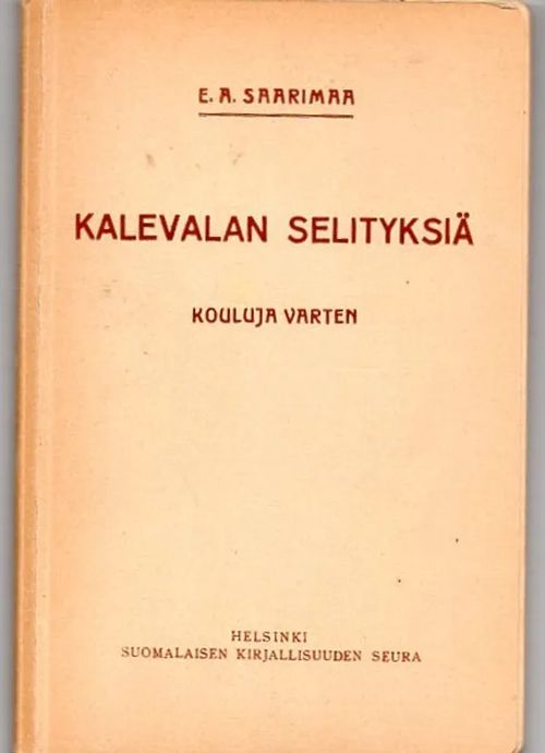 Kalevalan selityksiä kouluja varten - Saarimaa E.A. | Vilikka Oy | Osta Antikvaarista - Kirjakauppa verkossa