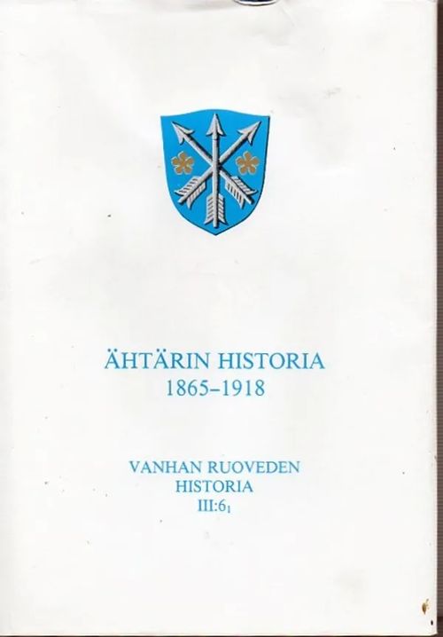 Ähtärin historia 1865-1918, vanhan Ruoveden historia |||:6.1 - Viertola Juha | Vilikka Oy | Osta Antikvaarista - Kirjakauppa verkossa