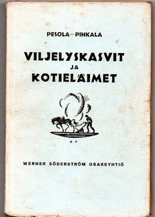 Vilkjelyskasvit ja kotieläimet - Pesola - Pihkala | Vilikka Oy | Osta Antikvaarista - Kirjakauppa verkossa